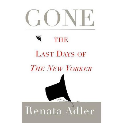 Gone - by  Renata Adler (Paperback)