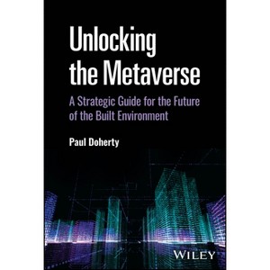 Unlocking the Metaverse - by  Paul Doherty (Hardcover) - 1 of 1