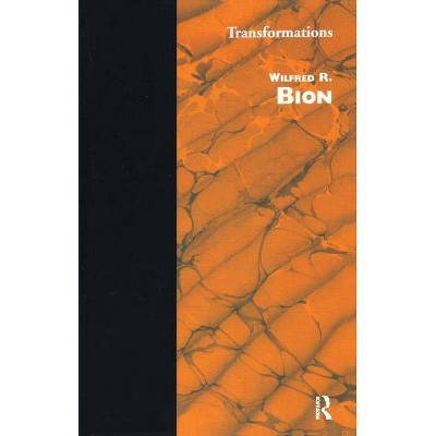 Transformations - (Karnac Classics) by  Wilfred R Bion (Paperback)