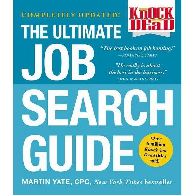 The Ultimate Job Search Guide - (Knock 'em Dead) by  Martin Yate (Paperback)