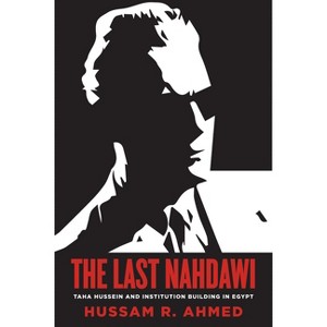 The Last Nahdawi - by  Hussam R Ahmed (Paperback) - 1 of 1