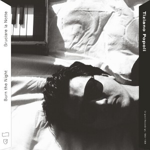 Tiziano Popoli - Burn the Night / Bruciare la Notte: Original Recordings, 1983-1989 (CD) - 1 of 1