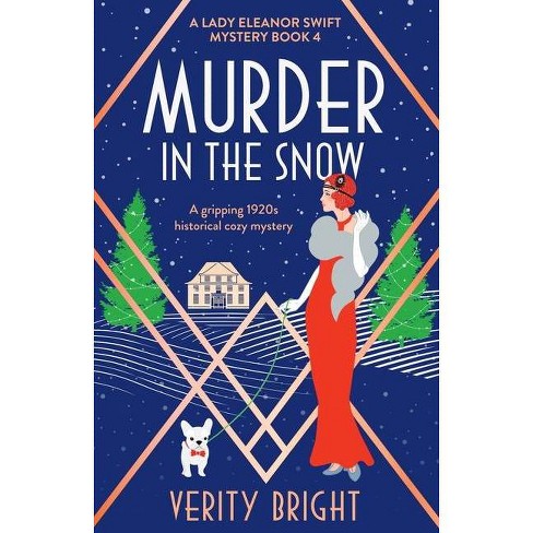 Murder In The Snow - (a Lady Eleanor Swift Mystery) By Verity Bright ...