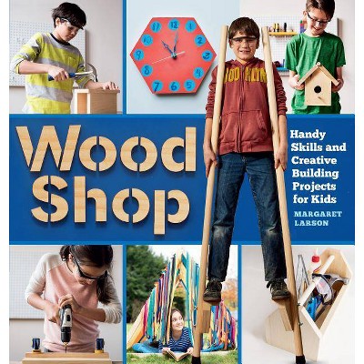 Wood Shop - by  Margaret Larson (Paperback)