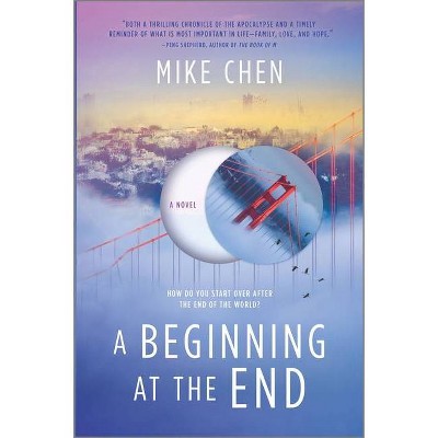 A Beginning at the End - by  Mike Chen (Hardcover)