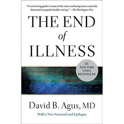 The End of Illness - by  David B Agus (Paperback)