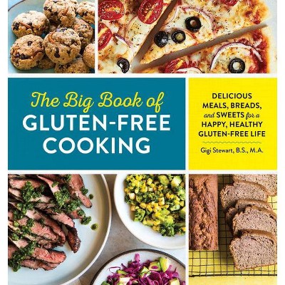 The Big Book of Gluten Free Cooking - by  Gigi Stewart (Paperback)