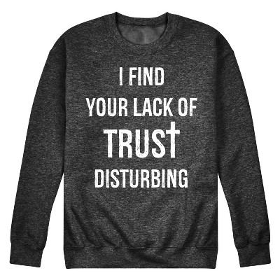 Men's - Instant Message - Lack Of Trust Disturbing Graphic Fleece Sweatshirt