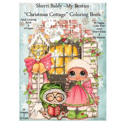 Sherri Baldy My Besties Christmas Cottage Coloring Book - by  Sherri Ann Baldy (Paperback)