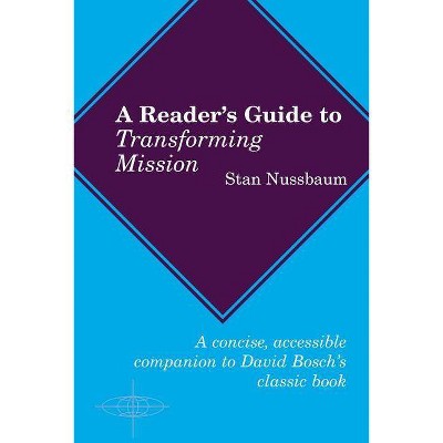 A Reader's Guide to Transforming Mission - (American Society of Missiology) by  Stan Nussbaum (Paperback)