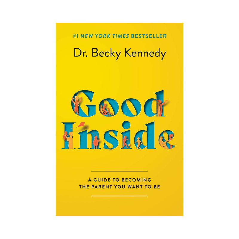 Good Inside - by  Becky Kennedy (Hardcover), 1 of 4