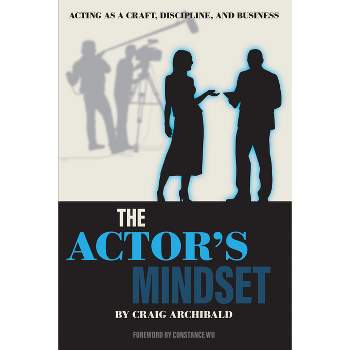 The Actor's Mindset - by  Craig Archibald (Paperback)