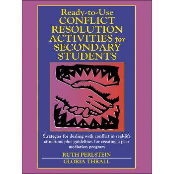 Ready-To-Use Conflict Resolution Activities for Secondary Students - (J-B Ed: Ready-To-Use Activities) by  Ruth Perlstein & Gloria Thrall (Paperback)