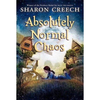 Absolutely Normal Chaos - (Walk Two Moons) by  Sharon Creech (Paperback)