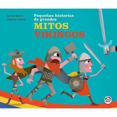 Mitos Vikingos / Viking Myths - by  Cecilia Blanco (Hardcover)