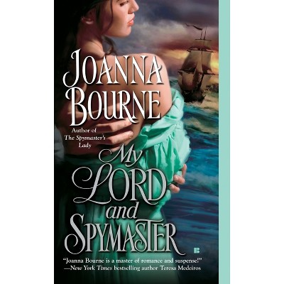 My Lord and Spymaster - by  Joanna Bourne (Paperback)