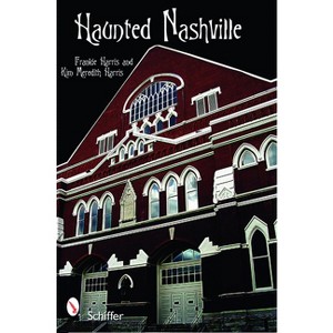 Haunted Nashville - by  Frankie Harris (Paperback) - 1 of 1