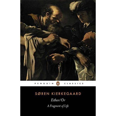 Either/Or - (Penguin Classics) by  Soren Kierkegaard (Paperback)