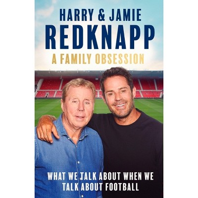 Our Football Heroes - by  Jamie Redknapp & Harry Redknapp (Paperback)