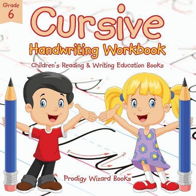 Cursive Handwriting Workbook Grade 6 - by  Prodigy Wizard Books (Paperback)