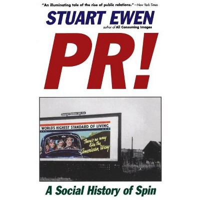 Pr! - by  Stuart Ewen (Paperback)