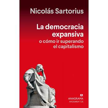 Democracia Expansiva, La - by  Nicolas Sartorius (Paperback)