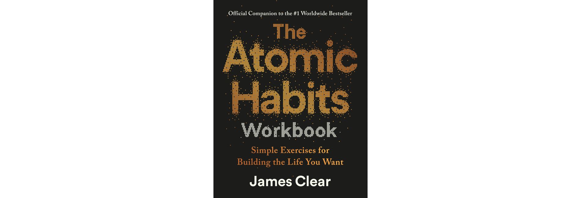 The Official Atomic Habits Workbook - by James Clear (Paperback)
