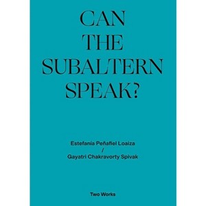 Can the Subaltern Speak? - by  Gayatri Chakravorty Spivak (Paperback) - 1 of 1