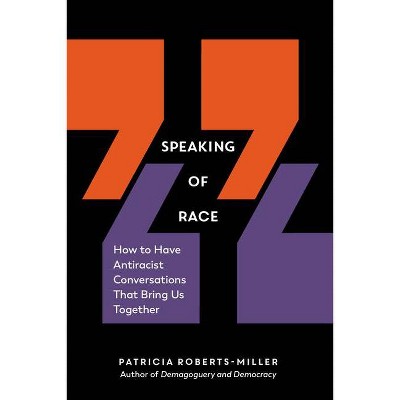 Speaking of Race - by  Patricia Roberts-Miller (Paperback)