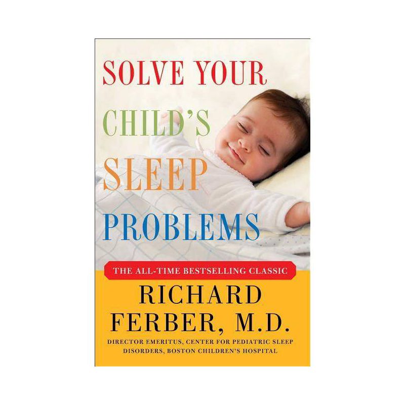 Solve Your Child's Sleep Problems - by  Richard Ferber (Paperback), 1 of 2