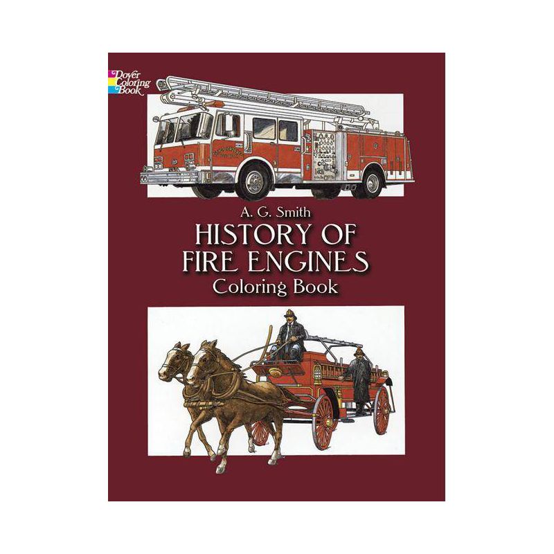 History of Fire Engines Coloring Book - (Dover Planes Trains Automobiles Coloring) by  A G Smith (Paperback), 1 of 2