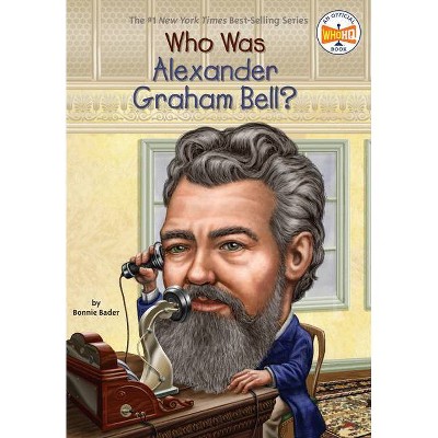 Who Was Alexander Graham Bell? - (Who Was?) by  Bonnie Bader (Paperback)