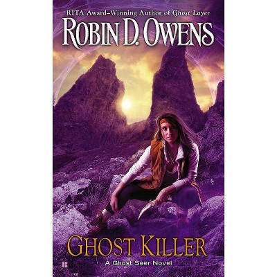  Ghost Killer - (Ghost Seer Novel) by  Robin D Owens (Paperback) 