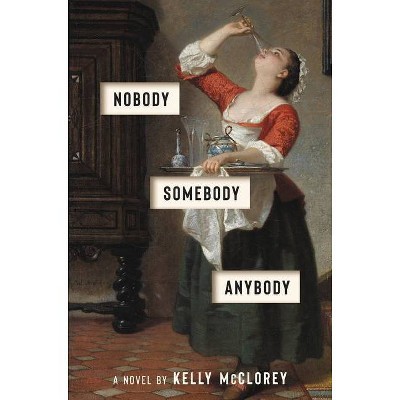 Nobody, Somebody, Anybody - by Kelly McClorey