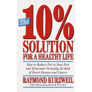 The 10% Solution for a Healthy Life - by  Raymond Kurzweil (Paperback) - 1 of 1