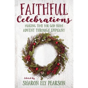 Faithful Celebrations - by  Sharon Ely Pearson (Paperback) - 1 of 1
