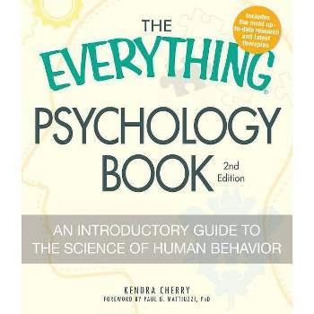 The Everything Psychology Book - (Everything(r)) 2nd Edition by  Kendra Cherry & Paul G Mattiuzzi (Paperback)