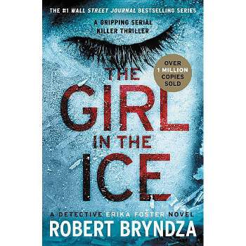 Girl In The Ice - By Robert Bryndza ( Paperback )