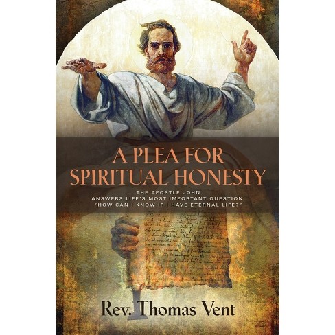 A Plea For Spiritual Honesty By Thomas Vent Paperback Target