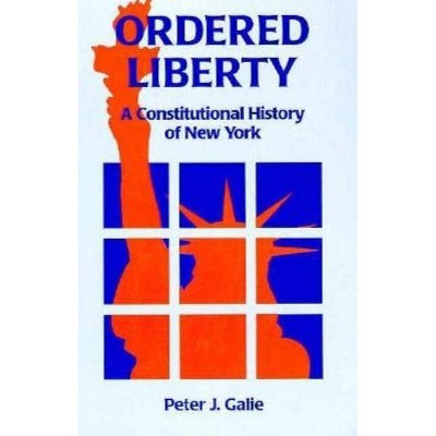 Ordered Liberty - by  Peter Galie (Paperback)