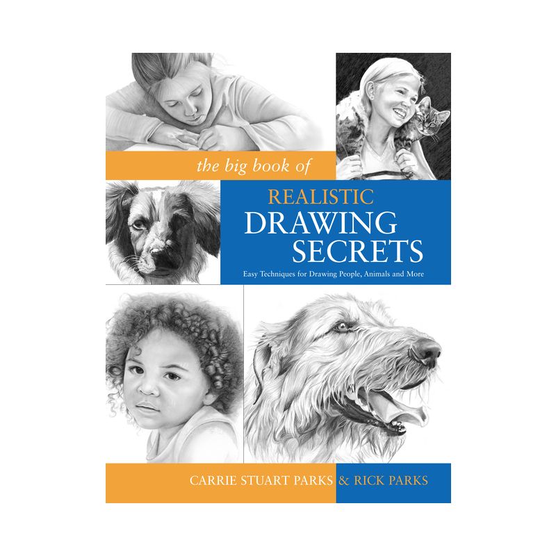 The Big Book of Realistic Drawing Secrets - by  Carrie Stuart Parks & Rick Parks (Paperback), 1 of 2