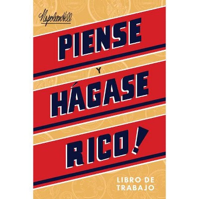 Piense Y Hágase Rico - Libro de Trabajo (Think and Grow Rich Action Guide) - (Official Publication of the Napoleon Hill Foundation) (Paperback)