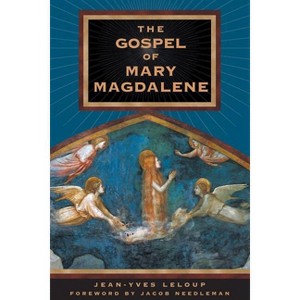 The Gospel of Mary Magdalene - by  Jean-Yves LeLoup (Paperback) - 1 of 1