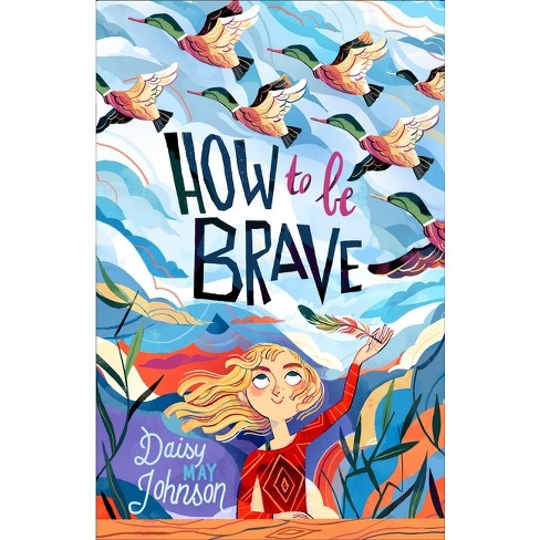 How to Be Brave - by  Daisy May Johnson (Paperback) - image 1 of 1