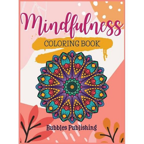 Download Mindfulness Coloring Book For Adults By Bubbles Publishing Hardcover Target