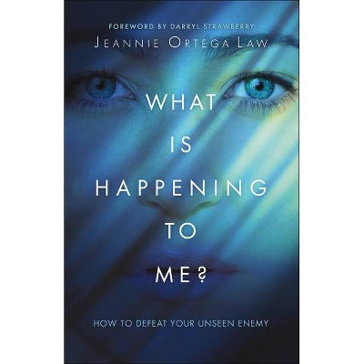 What Is Happening to Me? - by  Jeannie Ortega Law (Paperback)