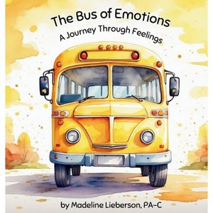 The Bus of Emotions - by  Madeline Lieberson (Hardcover) - 1 of 1