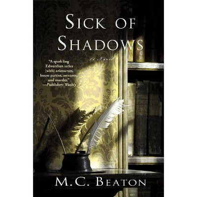 Sick of Shadows - (Edwardian Murder Mysteries) by  M C Beaton (Paperback)