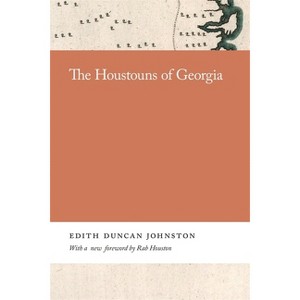 The Houstouns of Georgia - (Georgia Open History Library) by  Edith Johnston (Paperback) - 1 of 1