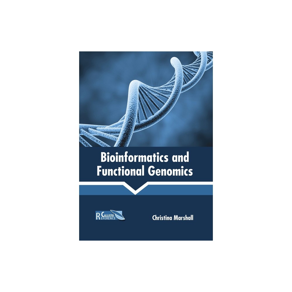 Bioinformatics and Functional Genomics - by Christina Marshall (Hardcover)